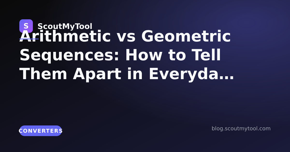 Arithmetic vs Geometric Sequences: How to Tell Them Apart in Everyday ...