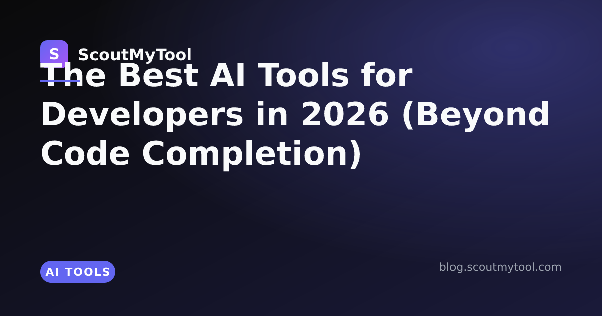 The Best AI Tools for Developers in 2026 (Beyond Code Completion ...